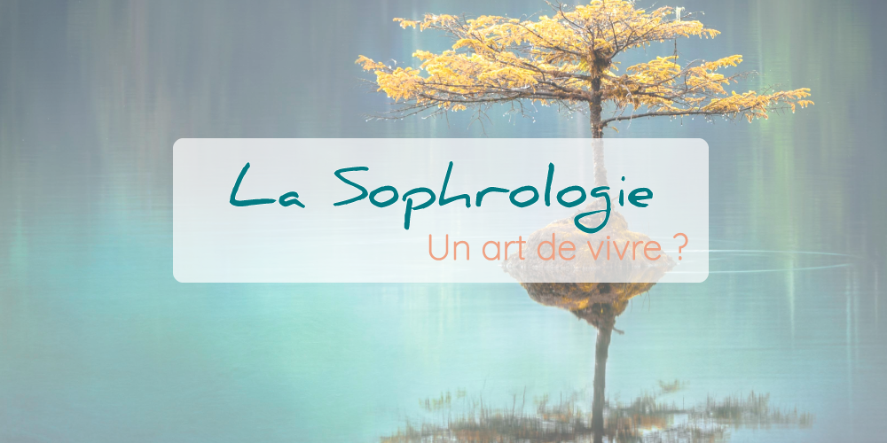 La sophrologie, un art de vivre ?